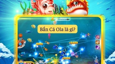 Bắn cá Ola - Chơi bắn cá săn tiền thưởng cực lớn khuynh đảo thế giới game